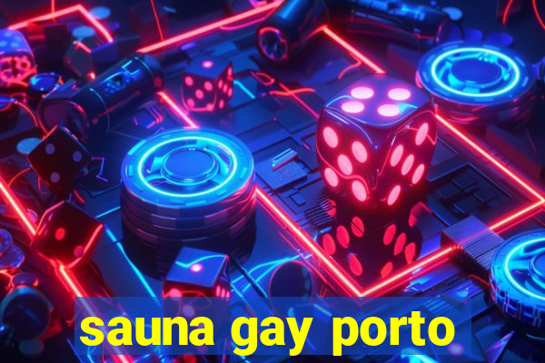 sauna gay porto